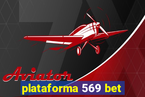 plataforma 569 bet